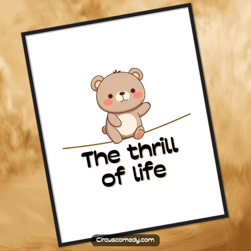 Funny Happy Bear Tightrope Digital Art Print: A bear wobbles on a tightrope looking happy, instant funny and joyful decor.