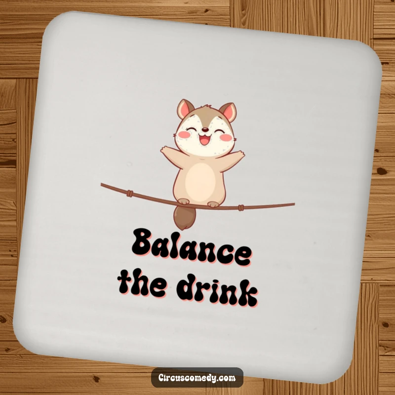 Funny Coaster: Cute animal with a happy expression, balancing on a tightrope, bringing whimsical charm and surface protection.