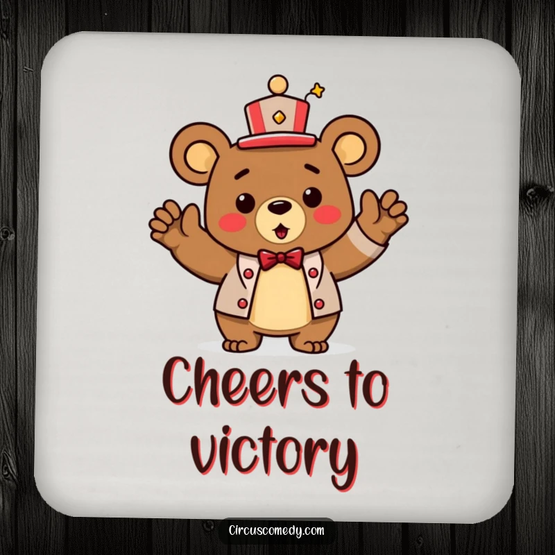 Funny Coaster: A triumphant bear wearing a ringmaster hat and taking a bow.