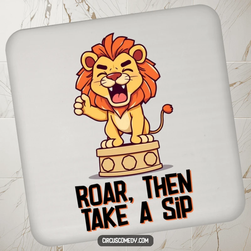 Funny drink coaster with a determined lion playfully roaring from a pedestal, adding a splash of regal humor.
