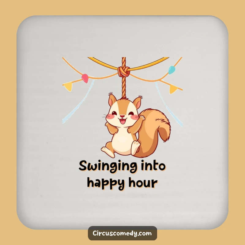 Funny Squirrel Circus Coaster - Hilarious Swinging Squirrel Table Protector Gift
