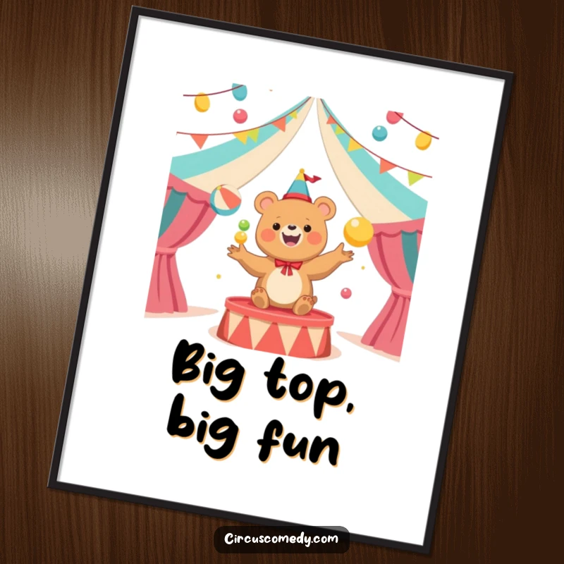 Funny Bear Juggler Circus Poster: A vibrant print of a happy bear masterfully juggling colorful balls within a grand circus tent.