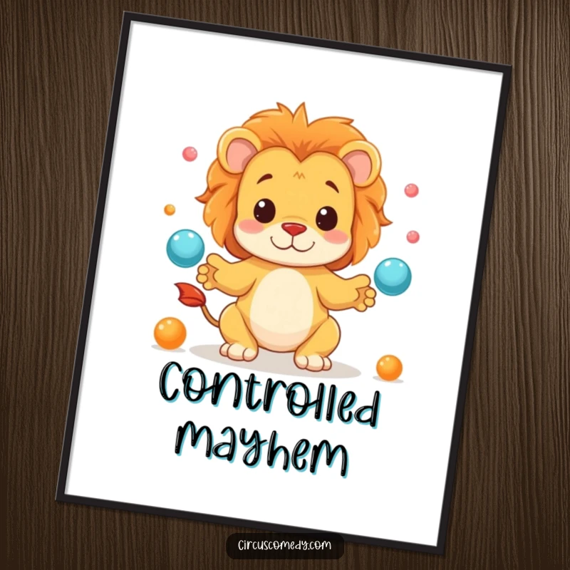 Funny poster featuring a cute lion in mid-juggling act, balls spinning, capturing a moment of playful circus artistry.