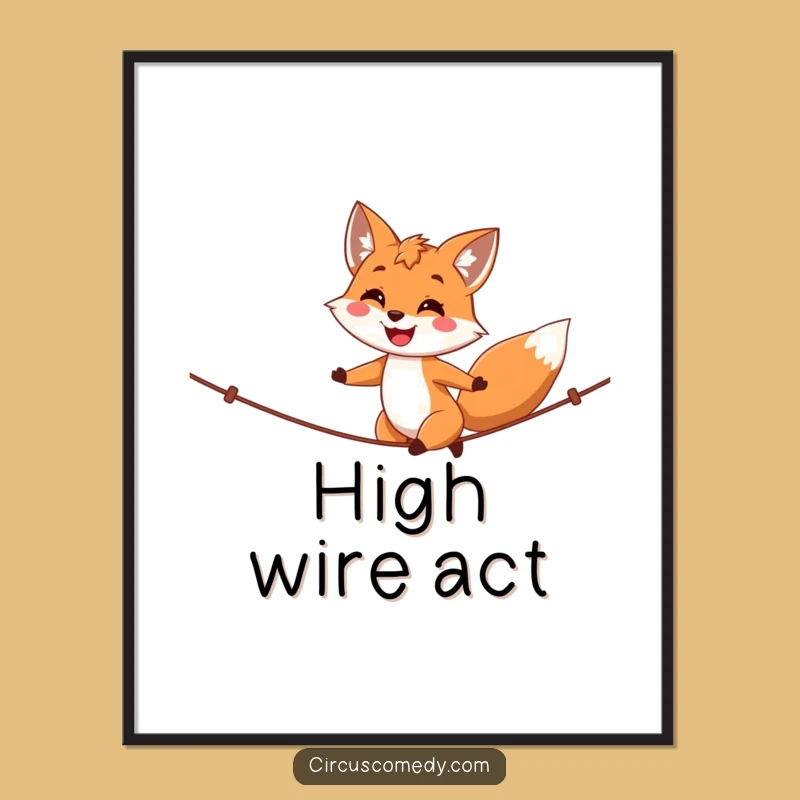 Funny Fox Tightrope Walker Poster - Proud Smile Art for Your Walls!