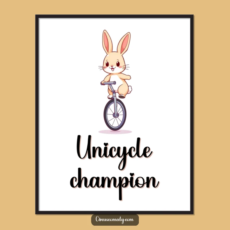 Funny Rabbit Unicycle Poster: Adventurous Art, Hilarious Funny Gift