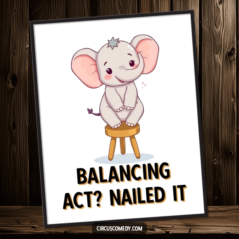 Funny Free Printable Wall Art: A happy elephant masterfully balancing on a tiny stool, bringing smiles and charm.
