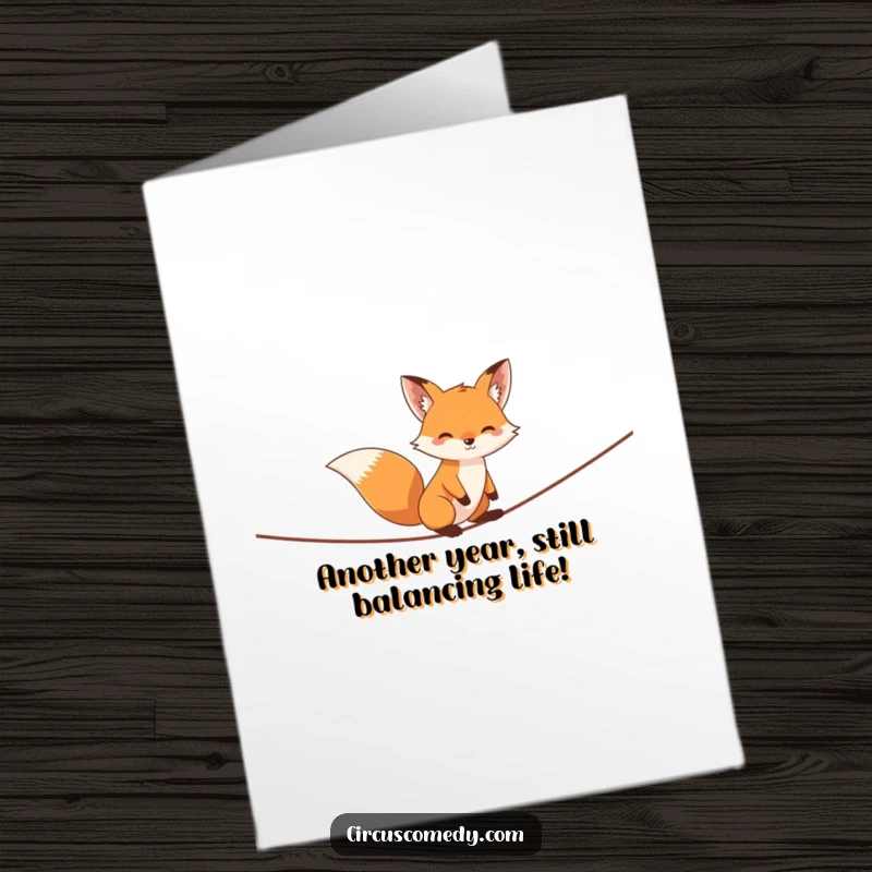 Funny Free Printable Birthday Card: Mischievous fox with a sly grin balancing expertly on a tightrope, a daring downloadable design.
