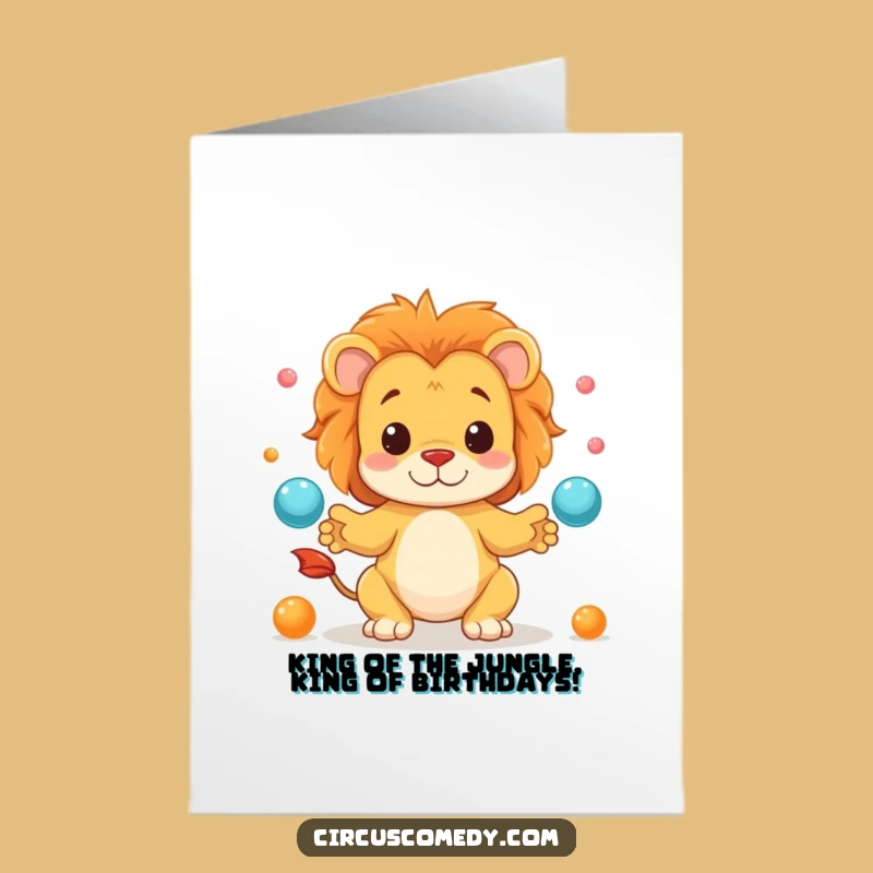 Free Printable Lion Juggler Birthday Card: Funny Downloadable Greeting for Easy DIY Celebrations