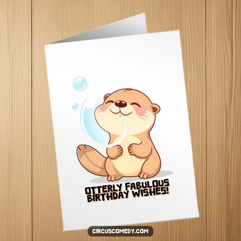 Funny free printable birthday card featuring a giggling otter joyfully blowing a massive, shimmering bubble, spreading cheer.