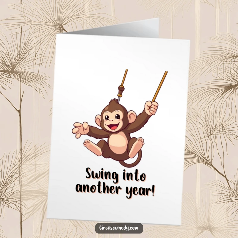Funny free printable birthday card: A determined monkey joyfully swinging high on a trapeze, ready for birthday fun.