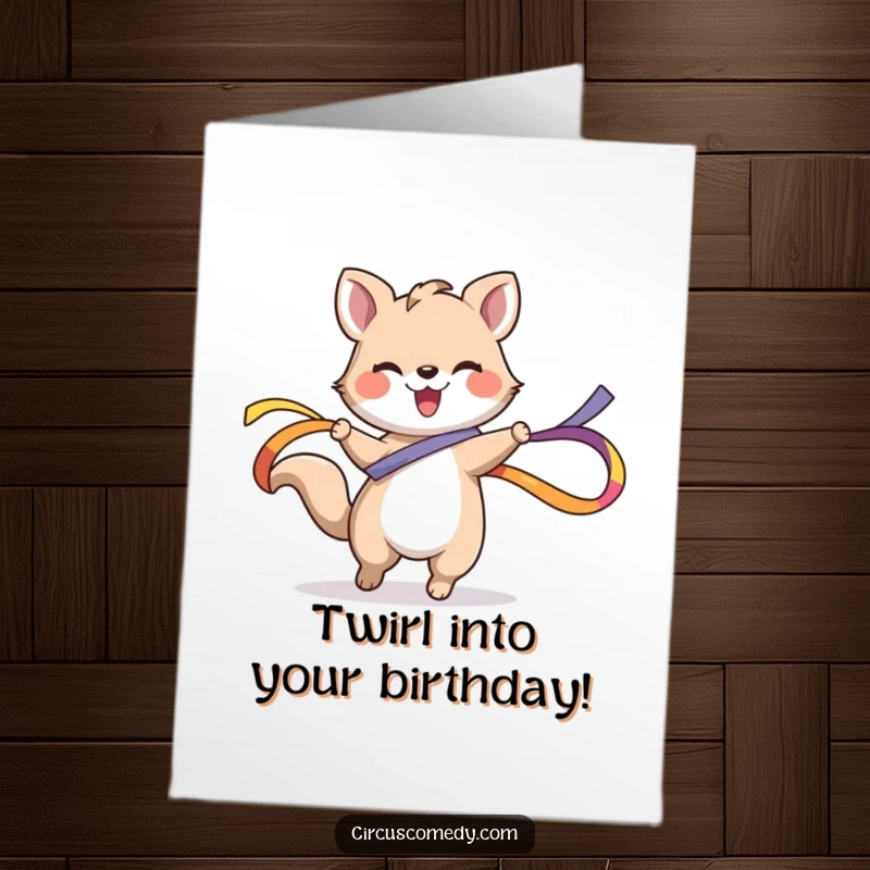 Funny Free Printable Birthday Card: A happy animal joyfully twirls a long, colorful ribbon with great enthusiasm.
