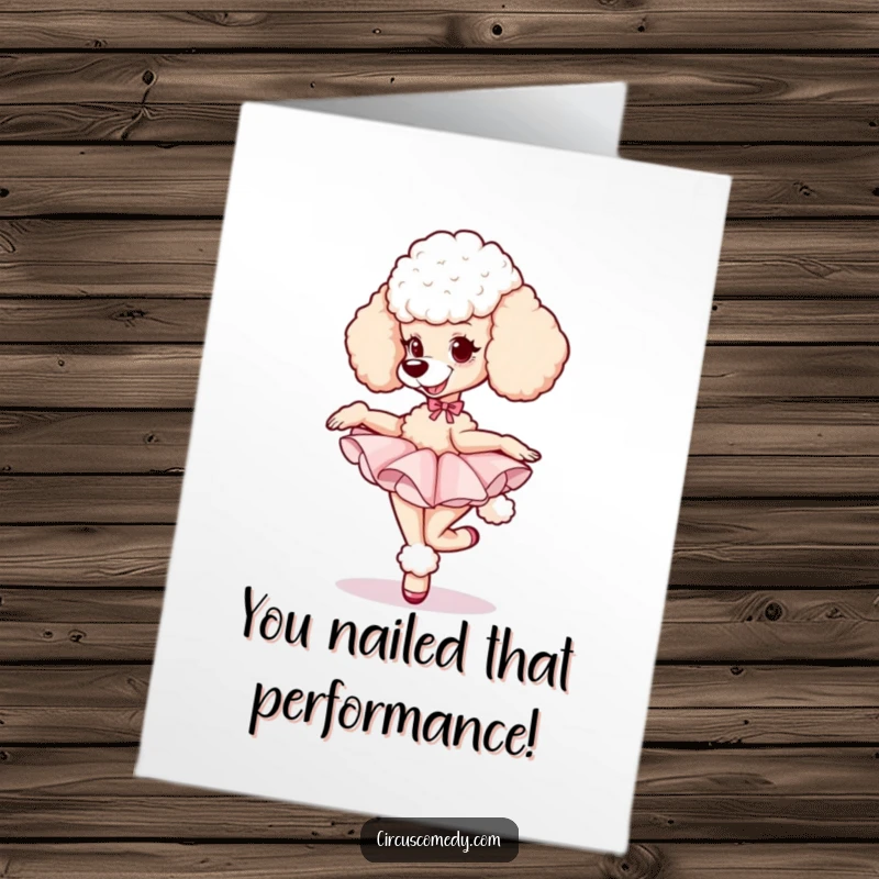 Funny Free Printable Congratulations Card: Poodle in tutu performs a graceful pirouette with a happy, determined look.