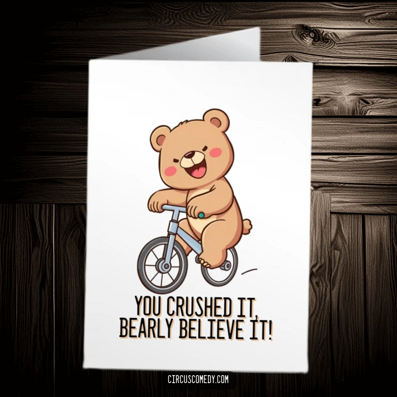Funny Free Printable Bear Congratulations Card: A determined bear beams with pride while expertly riding a unicycle, celebrating an achievement.