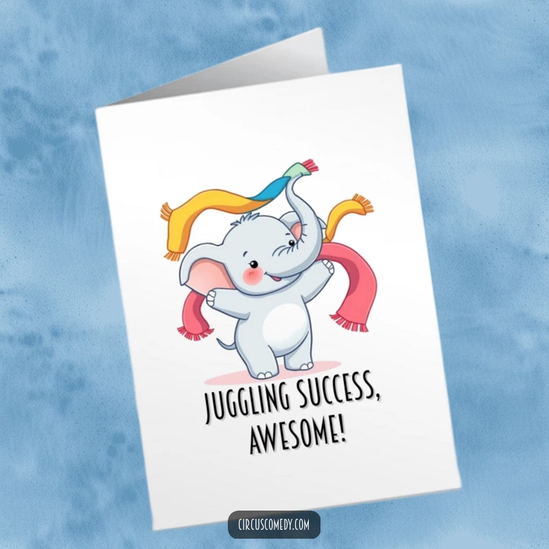 Funny Free Printable Congrats Card: An ecstatic elephant expertly juggling vibrant scarves with its trunk, signifying great achievement.