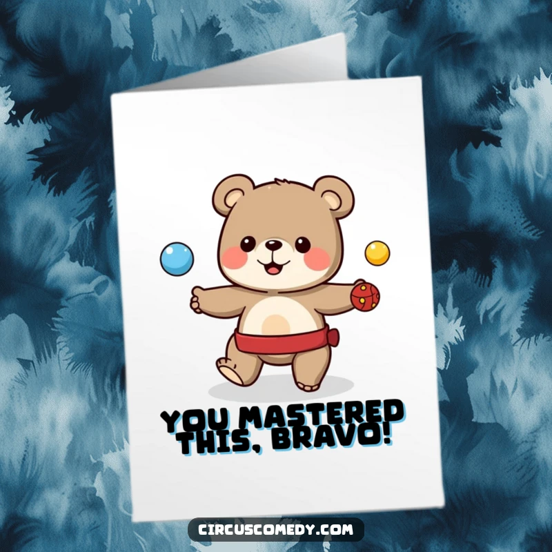 Funny Free Printable Congratulations Card: A cute bear juggles multiple colorful balls skillfully in the center ring.