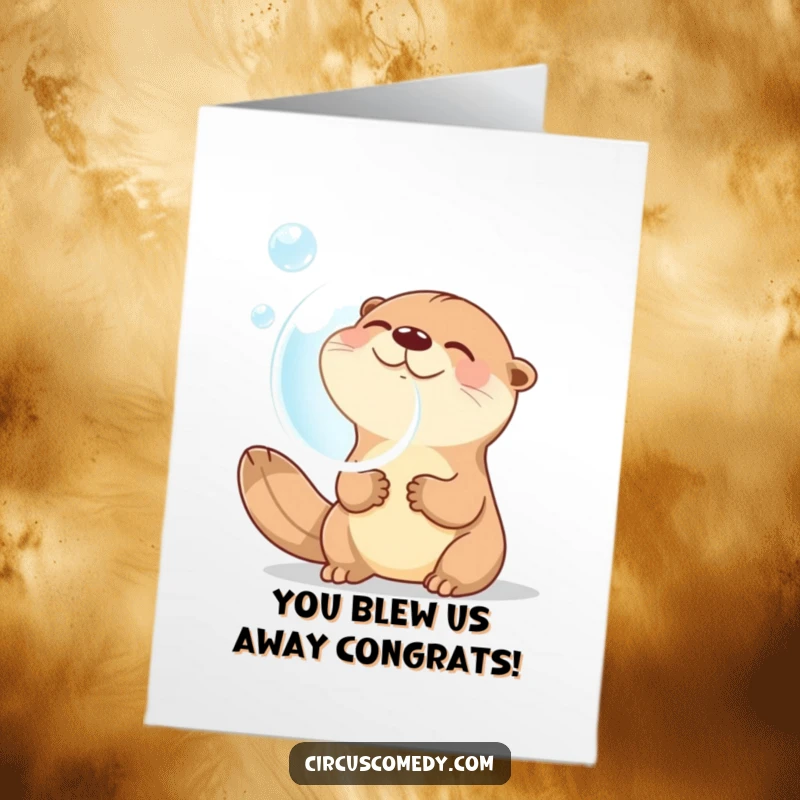 Free printable congratulations card showcasing a giggling otter blowing a giant bubble, symbolizing successful achievements and good times.