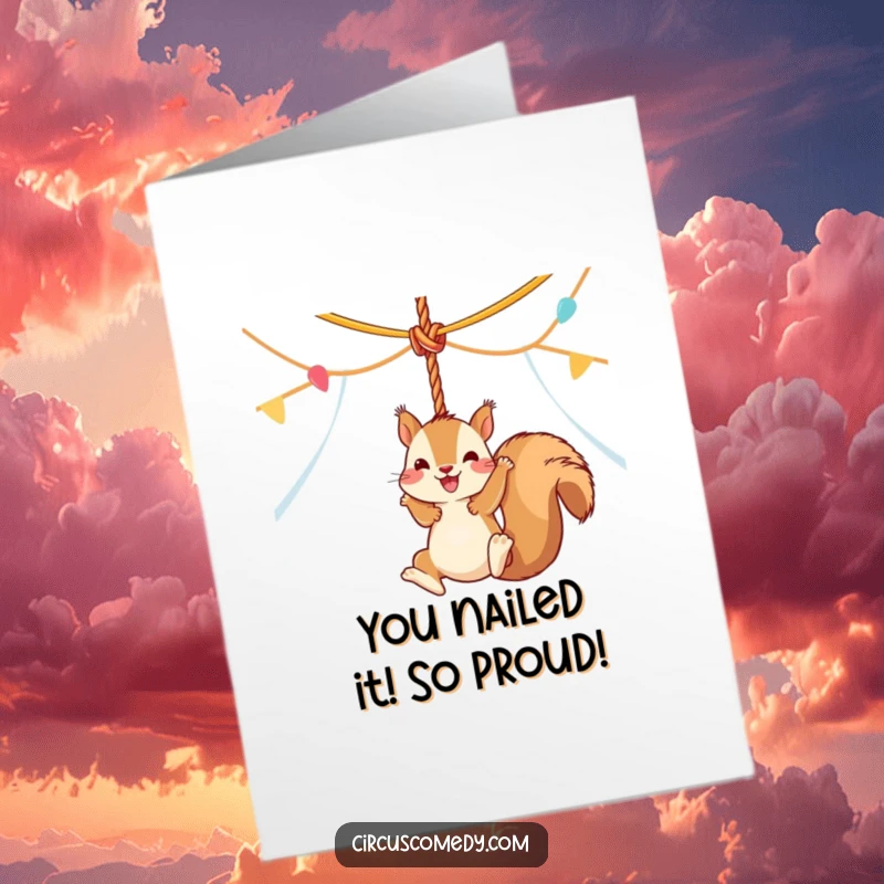 Funny Free Printable Congratulations Card: Joyful squirrel performs a daring circus act, celebrating big wins with acrobatic style.