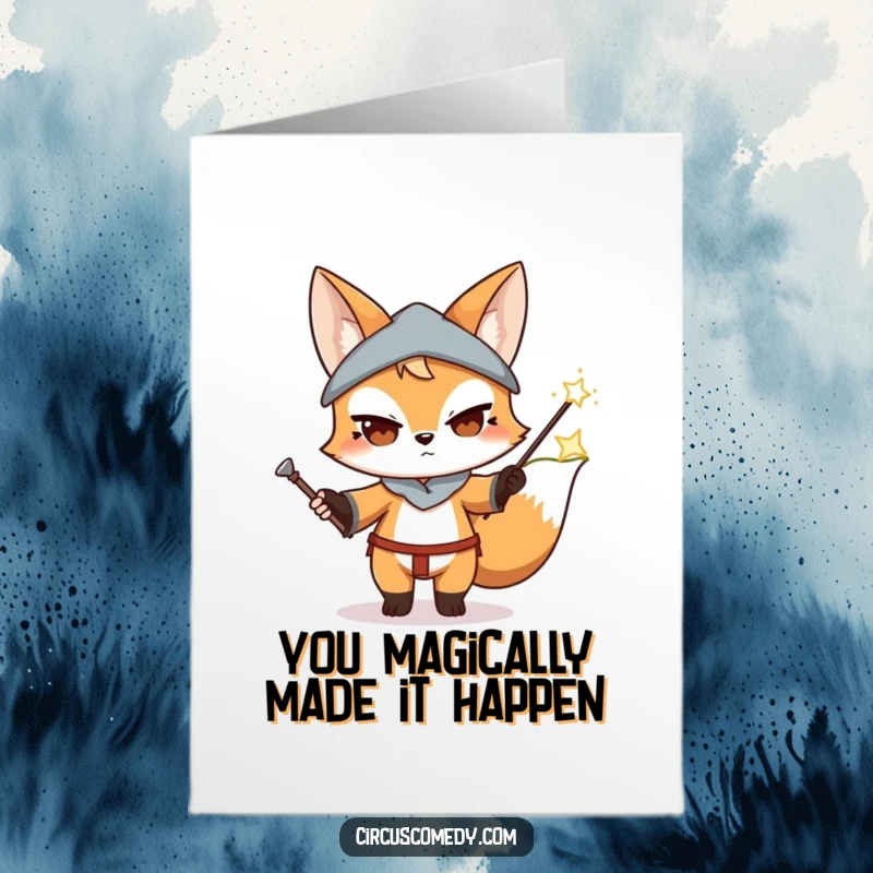 Funny Free Printable Thank You Card: Determined fox performing a magic trick to express thanks.