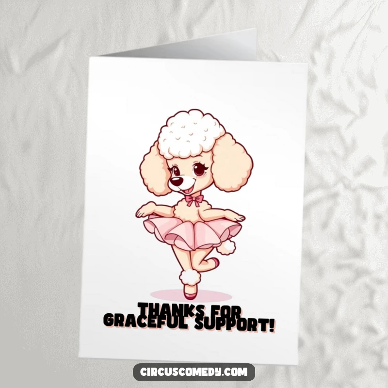 Funny Free Printable Thank You Card: Poodle wearing a tutu spins gracefully.