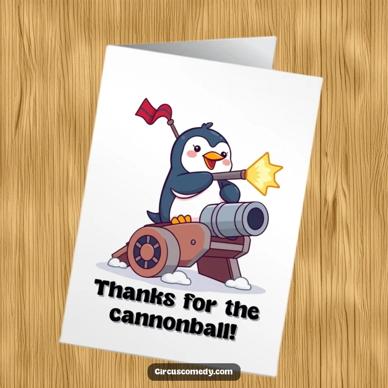 Funny Free Printable Thank You Card: Penguin launching from cannon, sending thanks with explosive style and humor.