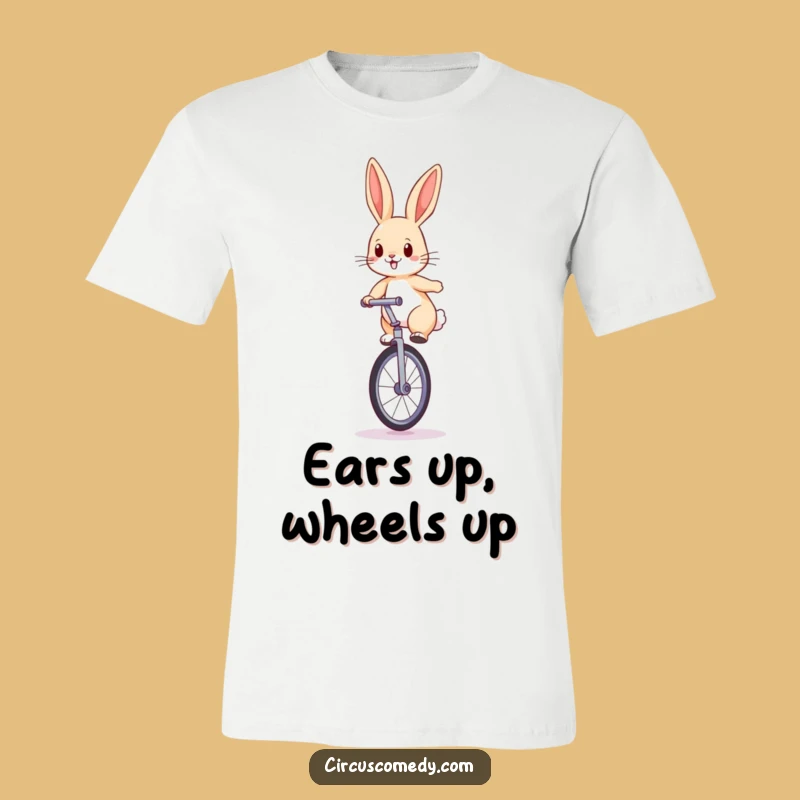 Funny Rabbit Unicycle T-Shirt: Determined Ride Funny Gift for Thrill Seekers